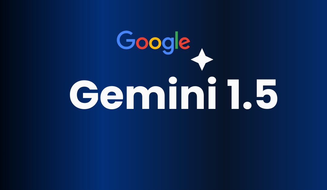 إصدار Gemini 1.5: نقلة نوعية في عالم الذكاء الاصطناعي